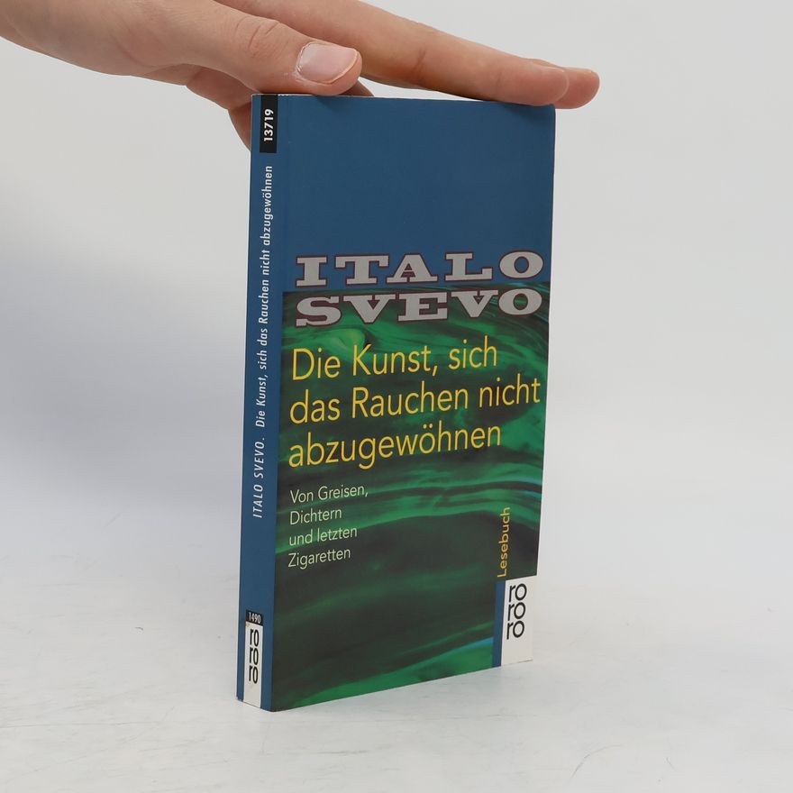 Italo Svevo Die Kunst, sich das Rauchen nicht abzugewöhnen