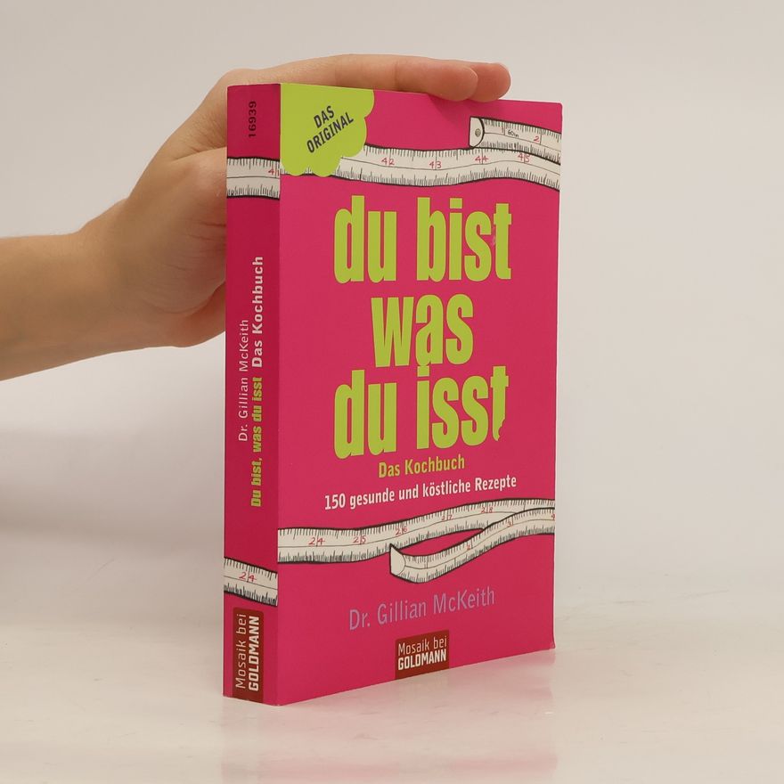 Gillian McKeith Du bist, was du isst - das Kochbuch