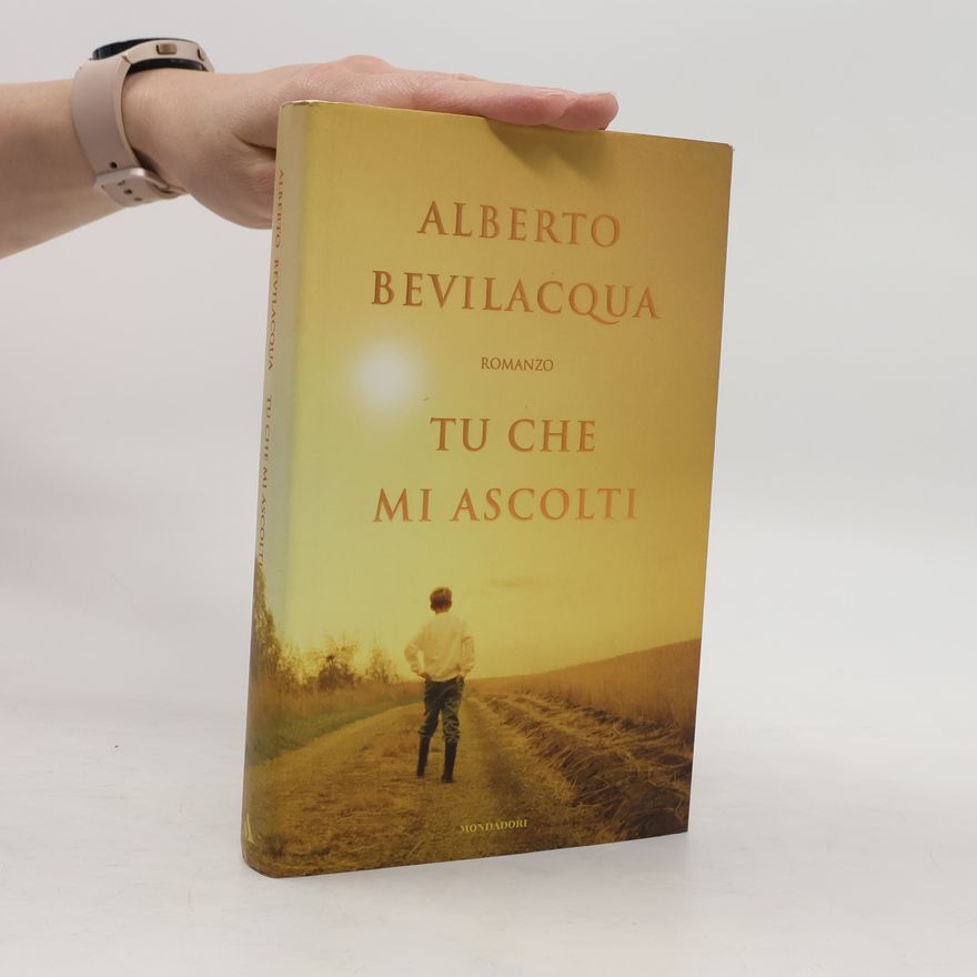 Alberto Bevilacqua Tu che mi ascolti