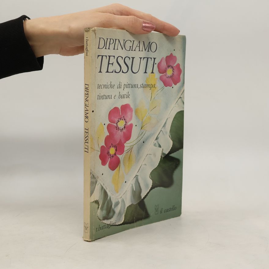 Teodorico Battaglini Dipingiamo tessuti