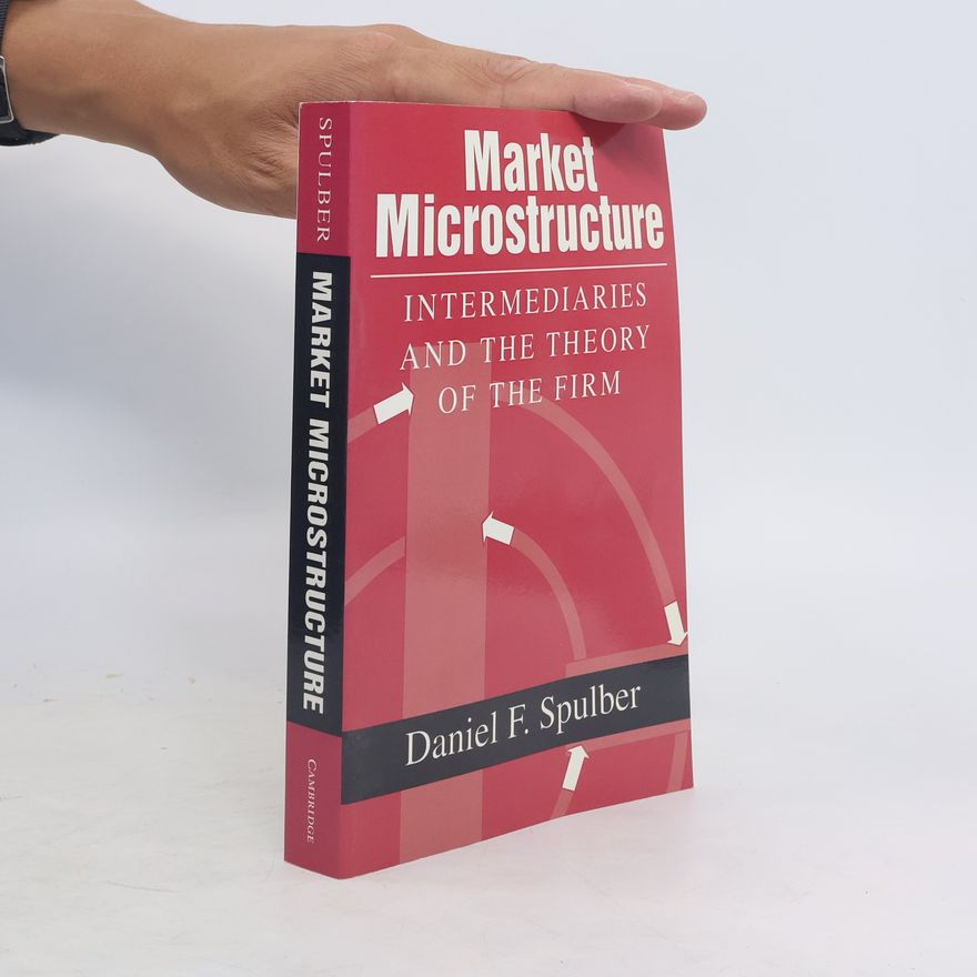 Daniel F. Spulber Market Microstructure