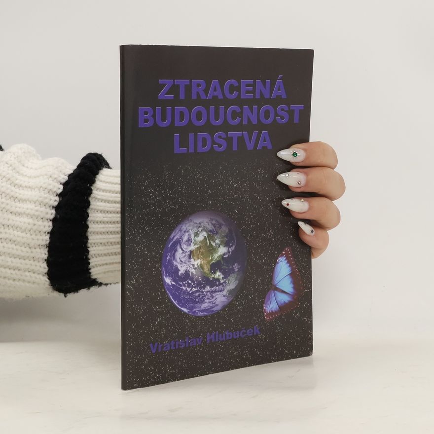 Vratislav Hlubuček Ztracená budoucnost lidstva