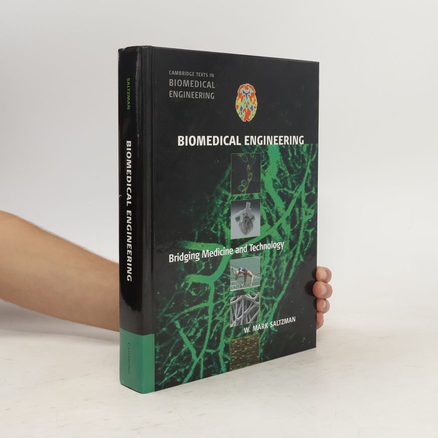 W. Mark Saltzman Cambridge Texts in Biomedical Engineering: Biomedical Engineering