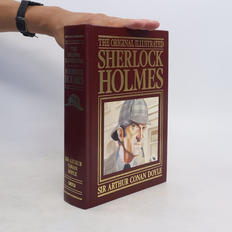Arthur Conan Doyle The Original Illustrated Sherlock Holmes