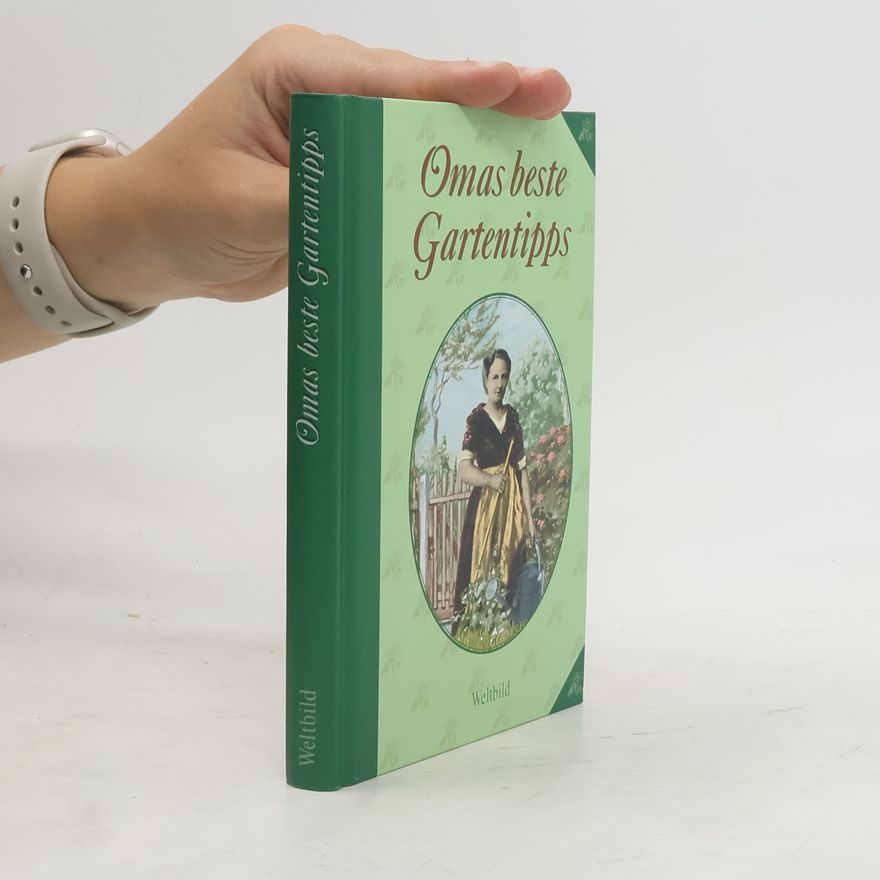 Sophia Baader Omas beste Tipps für Haushalt, Gesundheit, Garten & Balkon