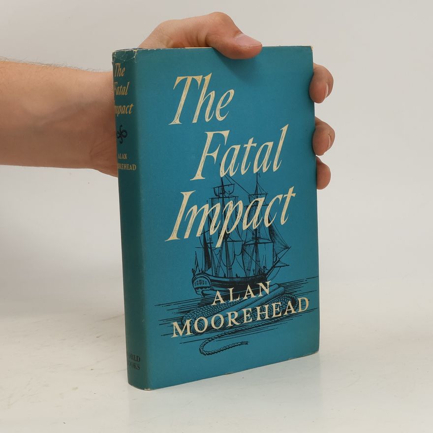 Alan Moorehead The Fatal Impact
