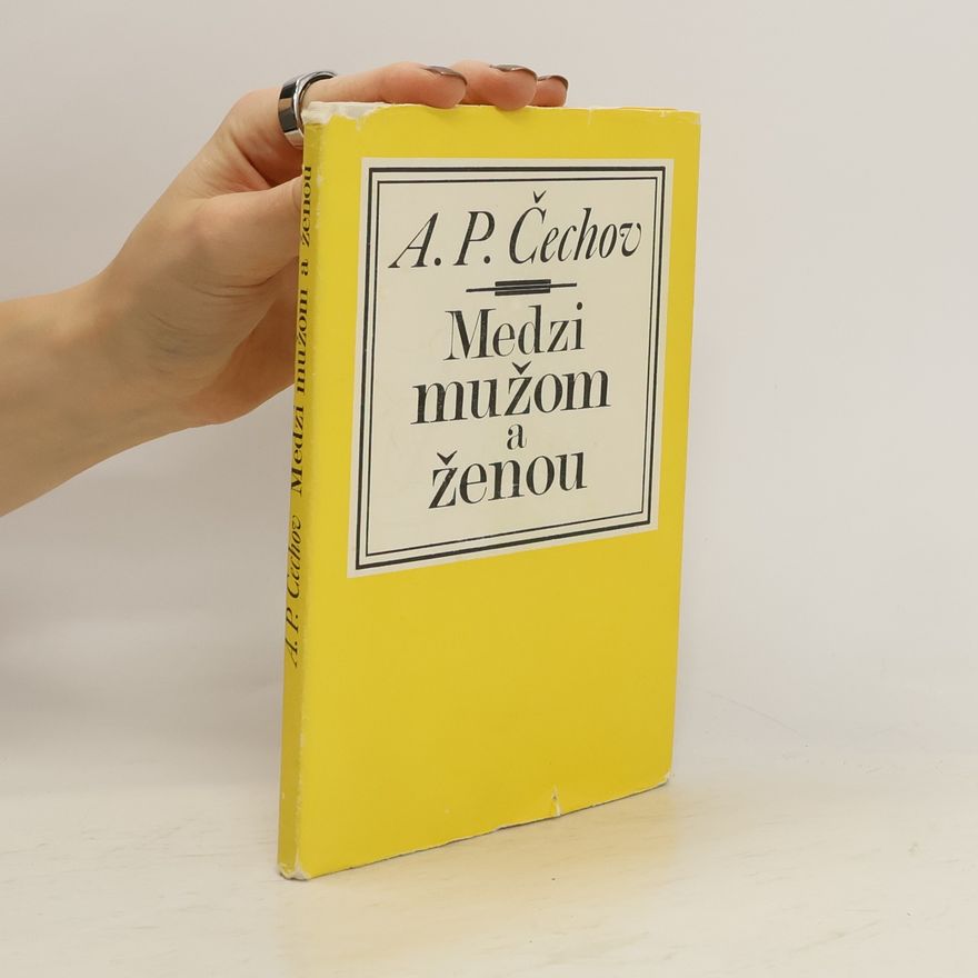 Anton Tchekhov Medzi mužom a ženou