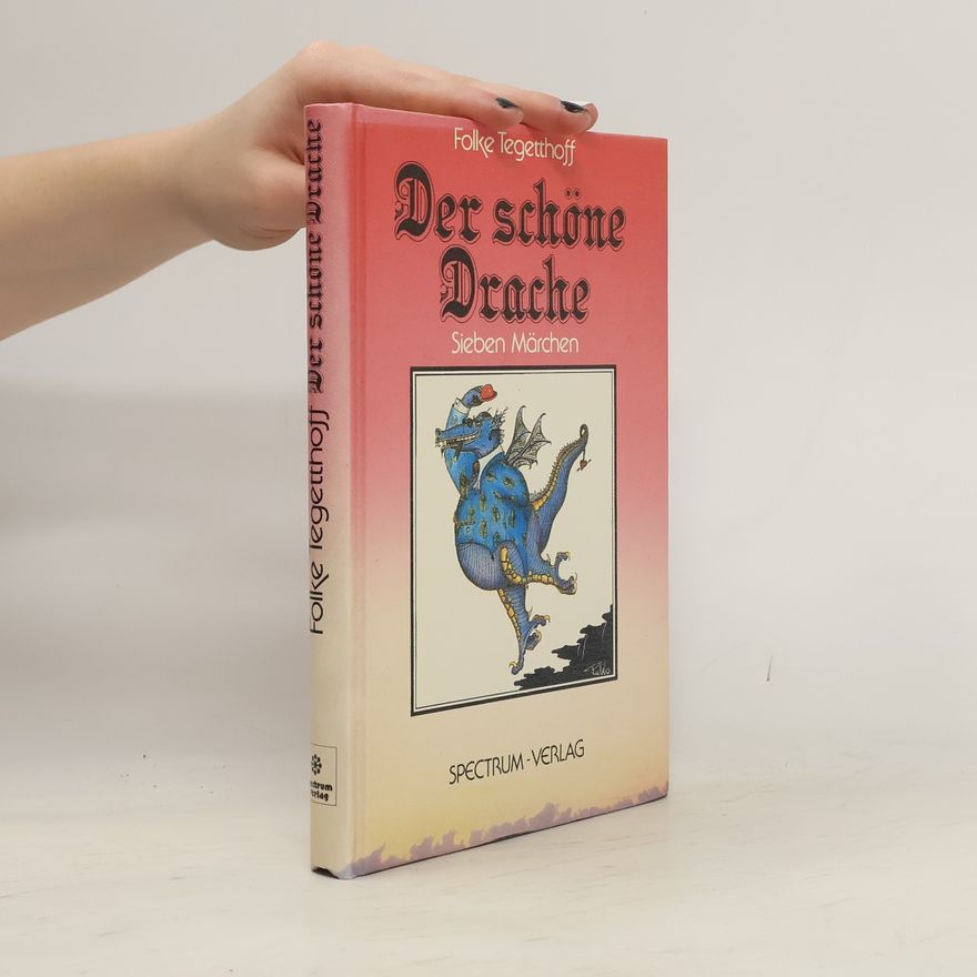 Folke Tegetthoff Der schöne Drache