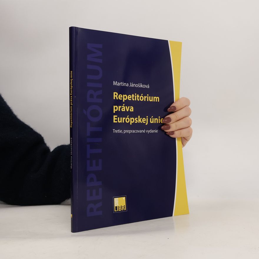 Martina Jánošíková Repetitórium práva Európskej únie (Tretie, prepracované vydanie)