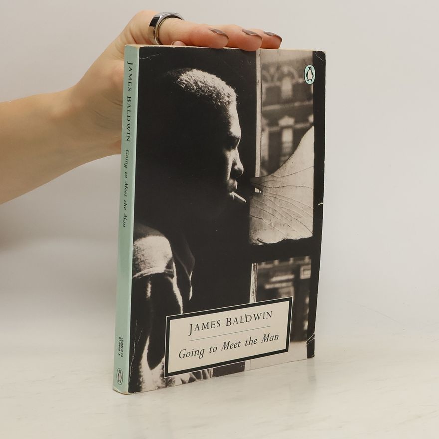 James Baldwin Going To Meet The Man