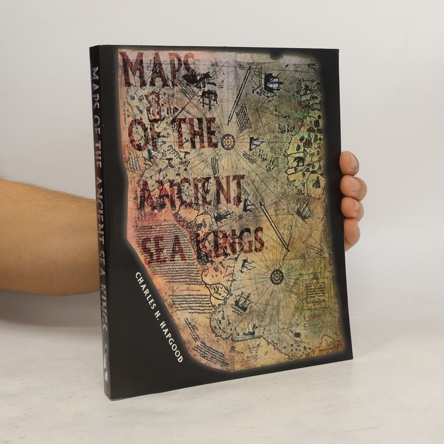 Charles H. Hapgood Maps of the Ancient Sea Kings: Evidence of Advanced Civilization in the Ice Age