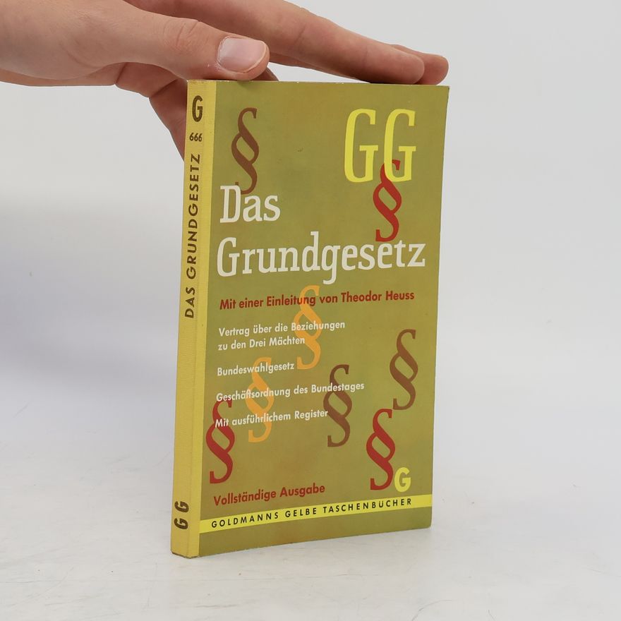Theodor Heuss Das Grundgesetz für die Bundesrepublik Deutschland
