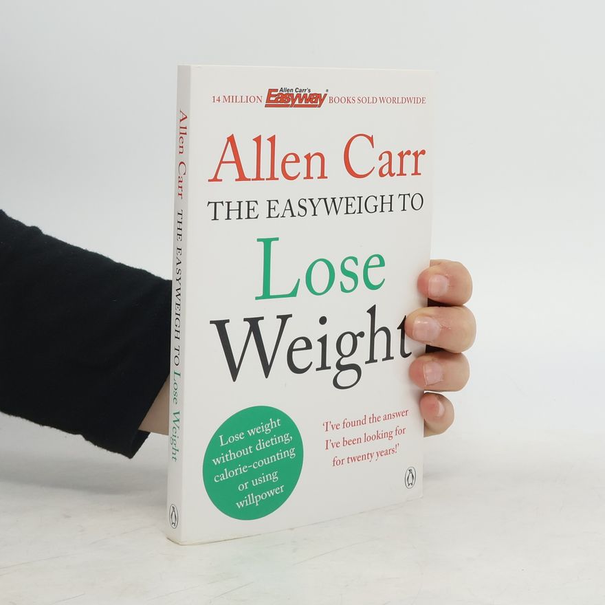 Allen Carr Allen Carr's easyweigh to lose weight.