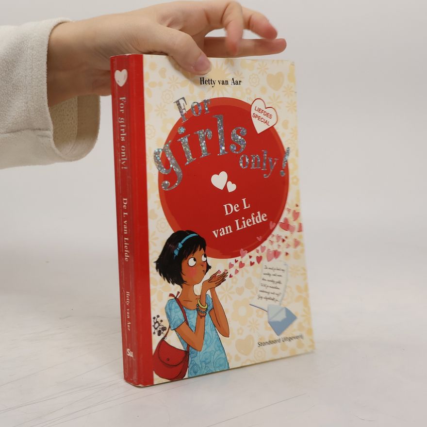 Hetty van Aar For girls only! De L van Liefde