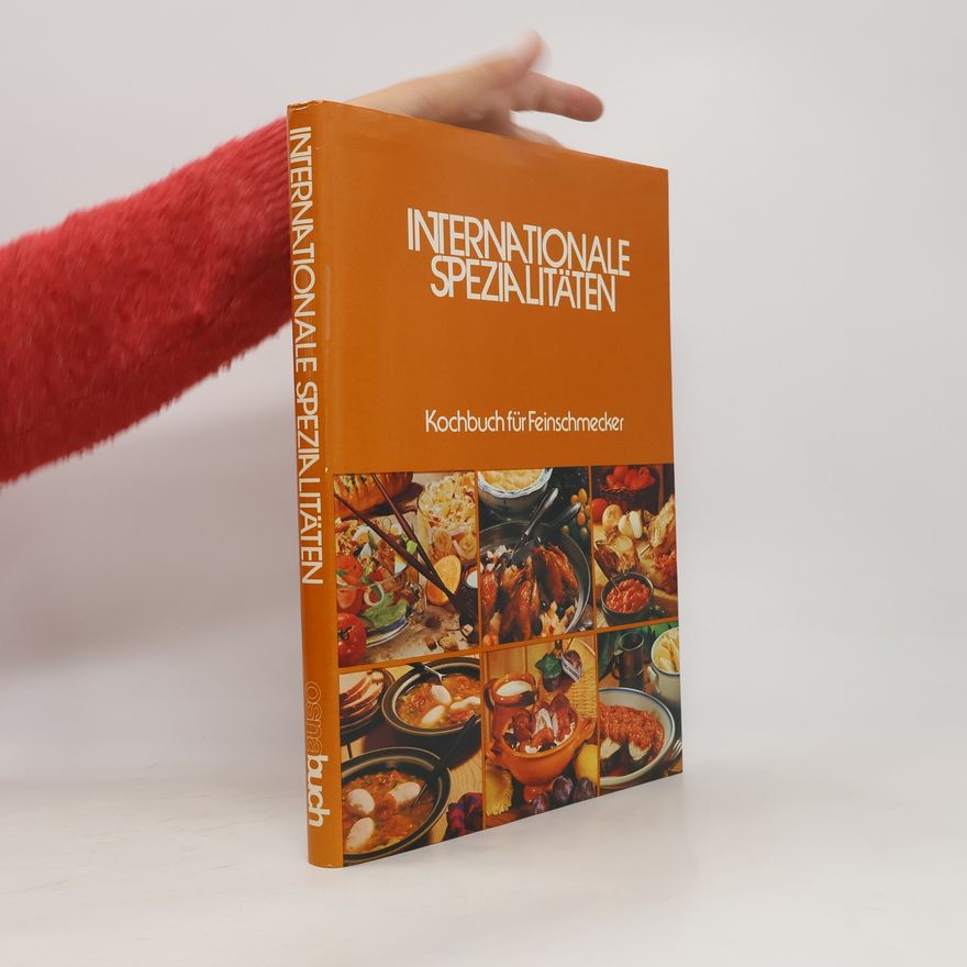 Autorenkollektiv Internationale Spezialitäten - Kochbuch für Feinschmecker