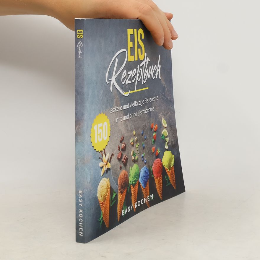 Easy Kochen Eis Rezeptbuch