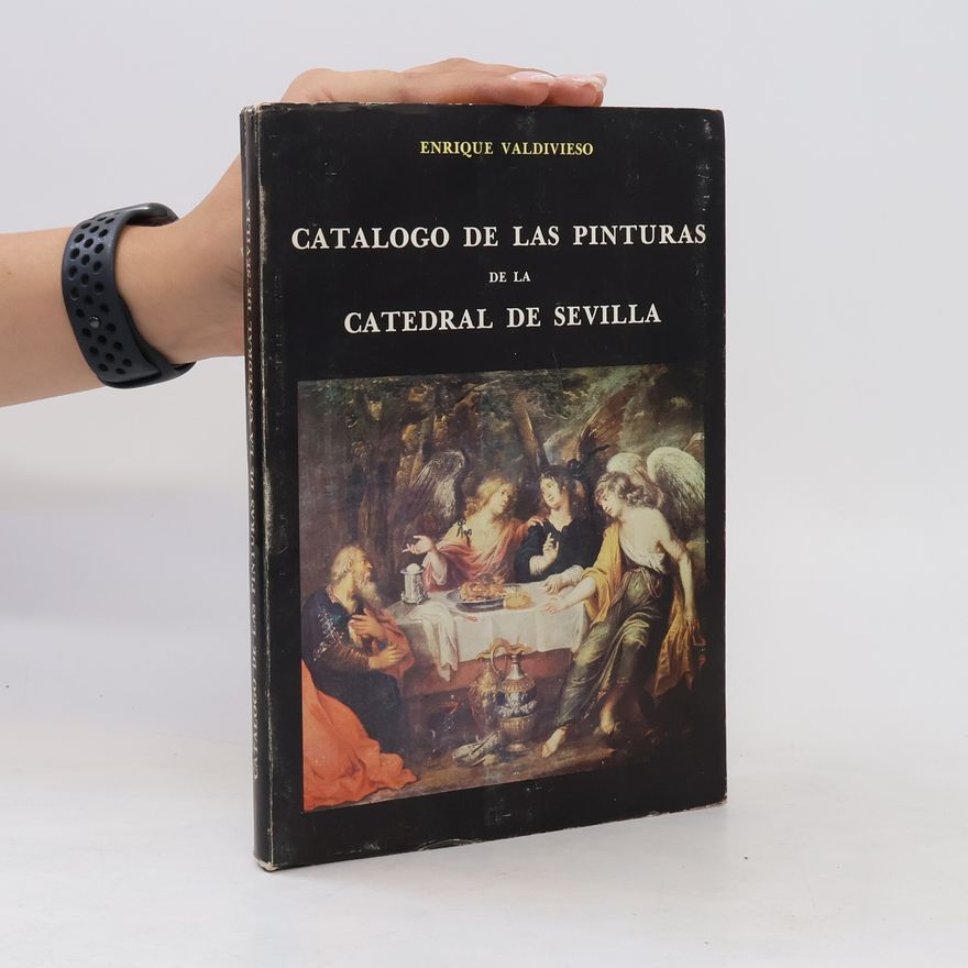 Enrique Valdivieso Catálogo de las pinturas de la Catedral de Sevilla