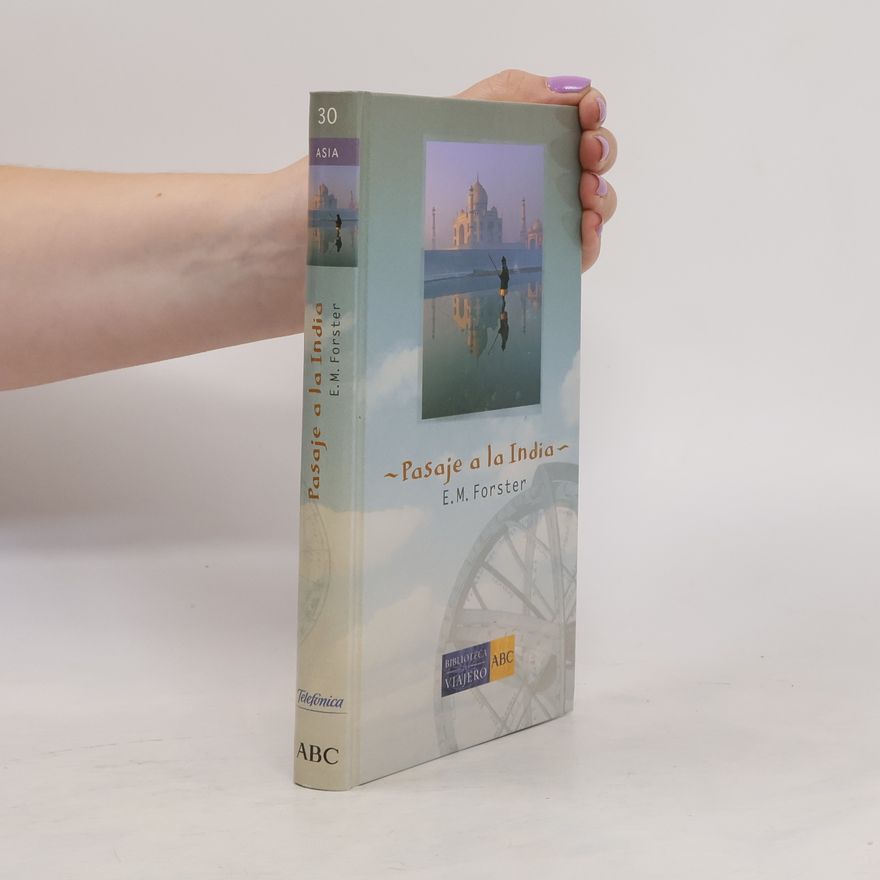 E. M. Forster Biblioteca Viajero: Asia - 30: Pasaje a la India