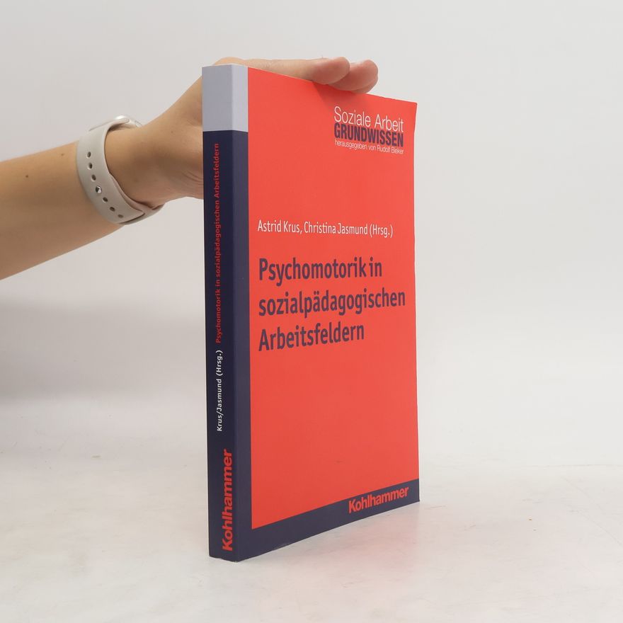 Astrid Krus Psychomotorik in sozialpädagogischen Arbeitsfeldern