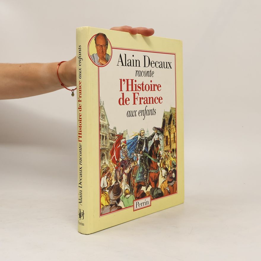 Autorenkollektiv Alain Decaux raconte l'Histoire de France aux enfants