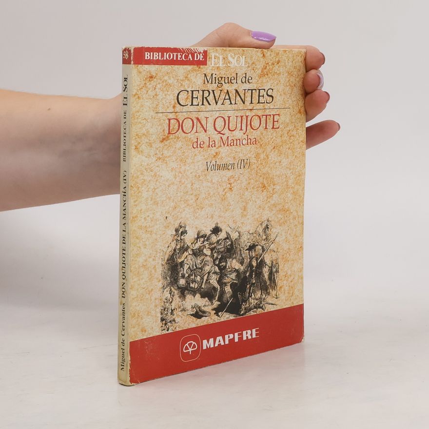 Miguel de Cervantes El Quijote de la Mancha IV.