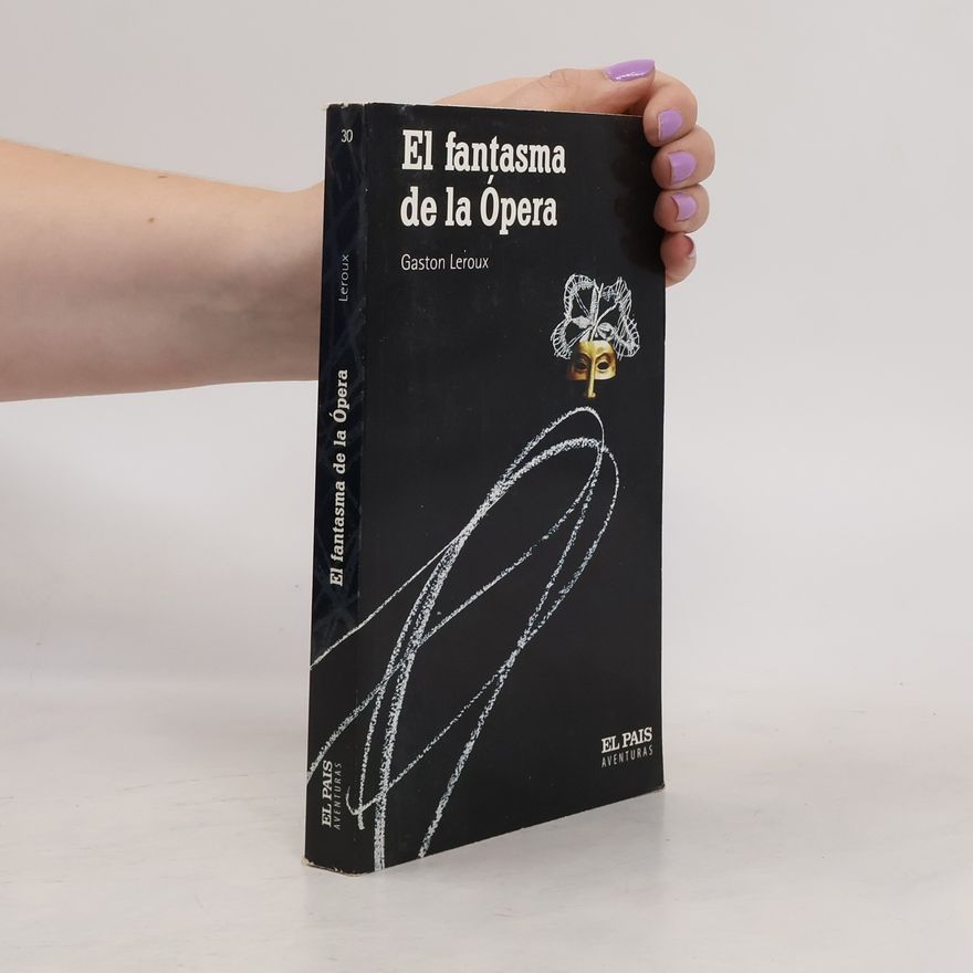 Gaston Leroux El fantasma de la Ópera