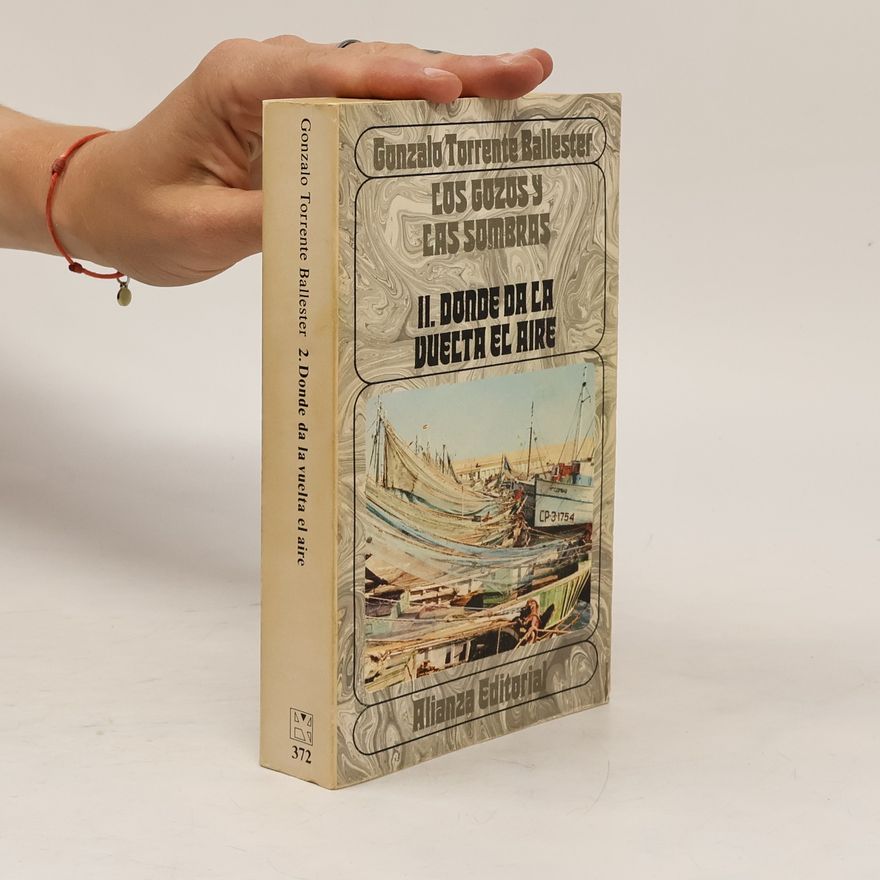 Gonzalo Torrente Ballester Los Gozos y las Sombras - 2: Donde da la vuelta el aire