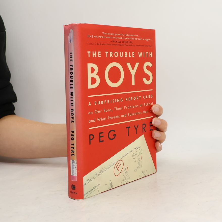 Peg Tyre The Trouble with Boys