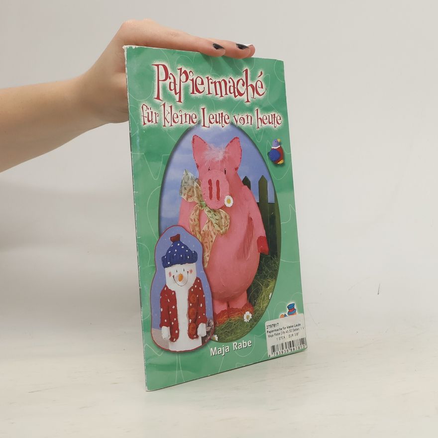 Maja Rabe Papiermaché für kleine Leute von heute