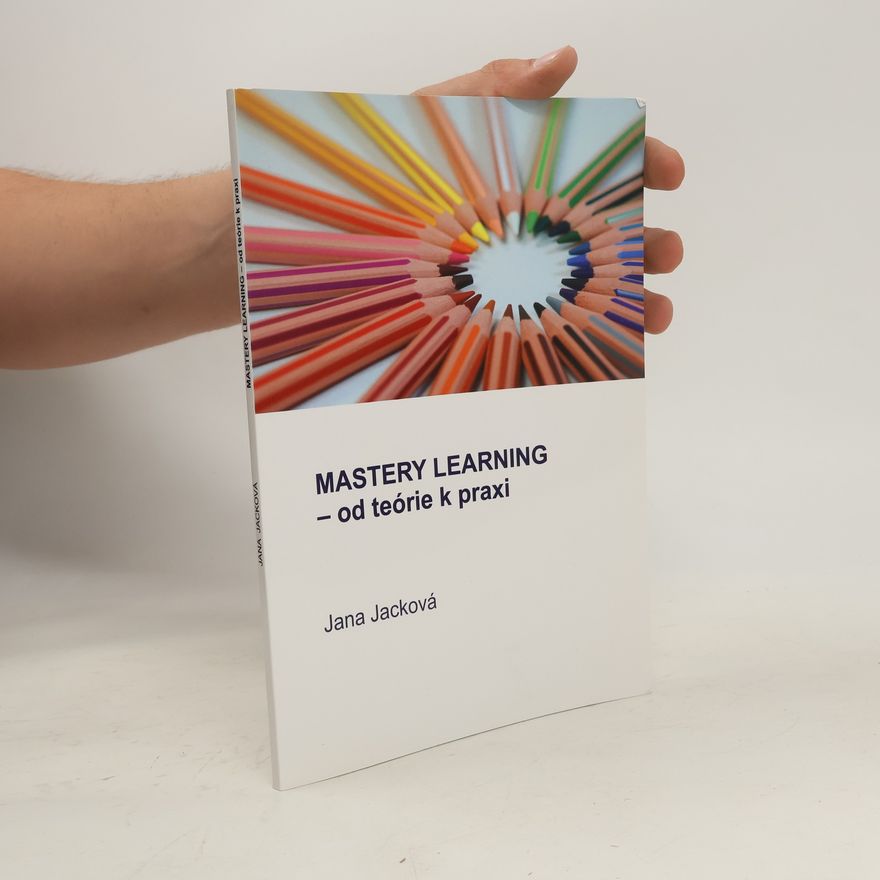 Jana Jacková Mastery Learning - od teórie k praxi