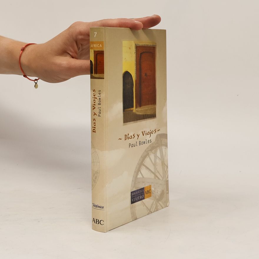 Paul Bowles Biblioteca del Viajero - 7: Días y Viajes