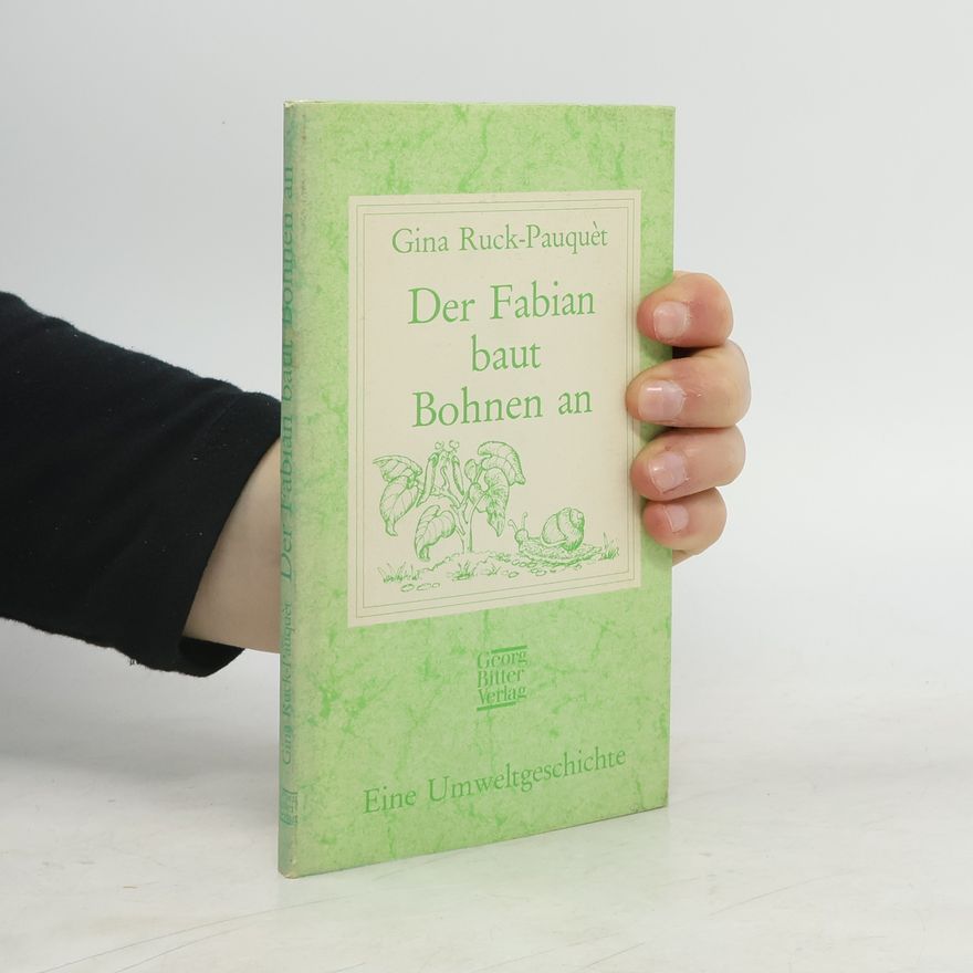 Gina Ruck-Pauquèt Der Fabian baut Bohnen an