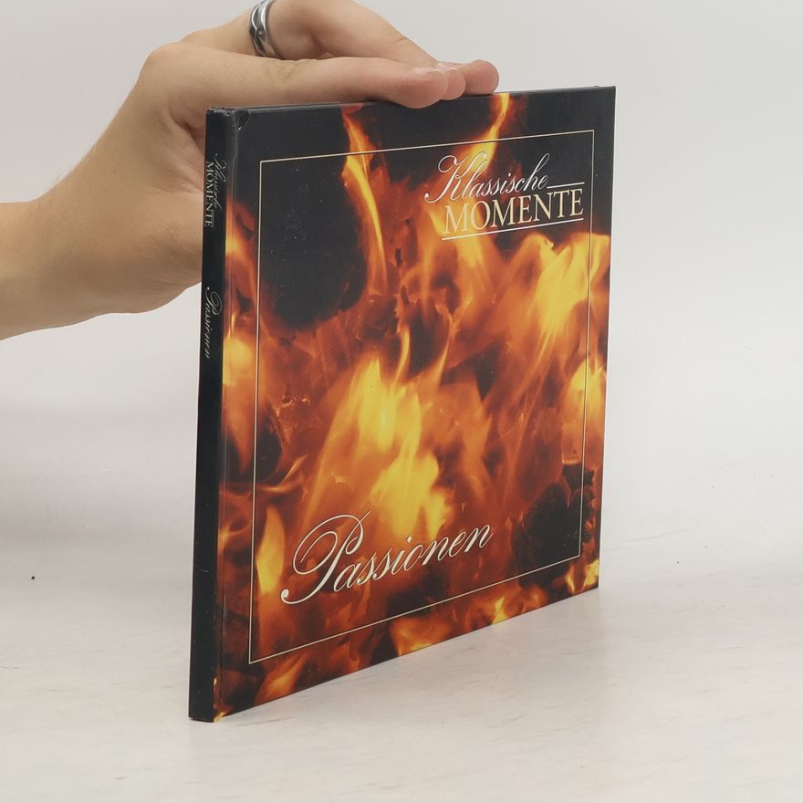 Various authors Klassische Momente. Passionen
