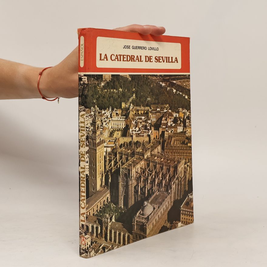 José Guerrero Lovillo La Catedral de Sevilla