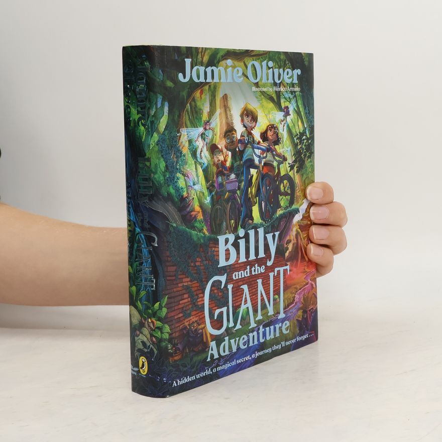 James Oliver Billy and the Giant Adventure: The first children´s book from Jamie Oliver