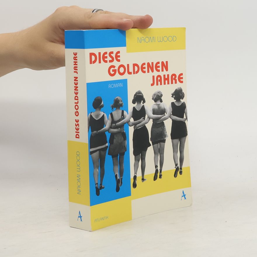 Naomi Wood Diese goldenen Jahre