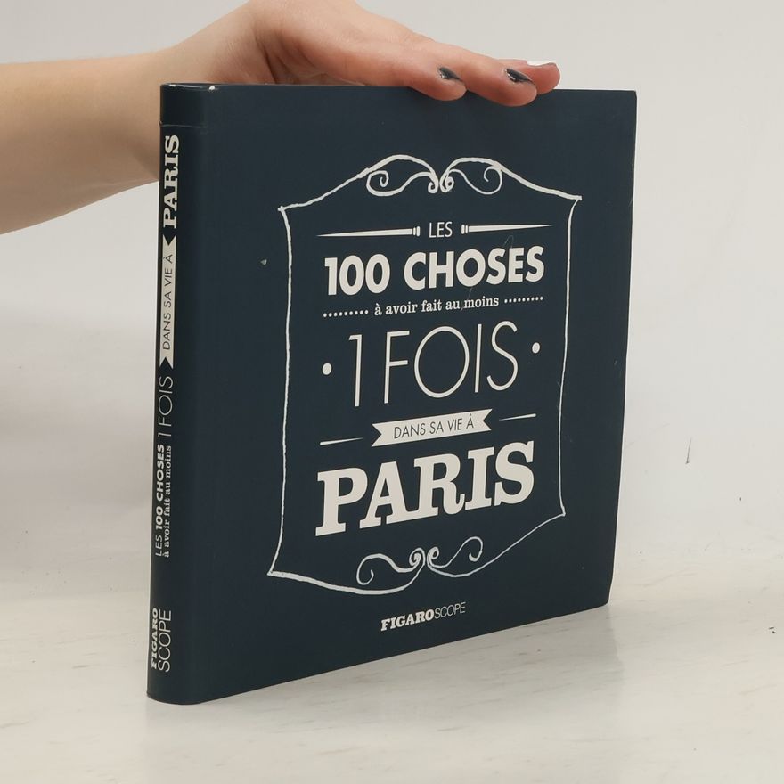 Anne-Charlotte de Langhe Les 100 choses à avoir fait au moins 1 fois dans sa vie à Paris
