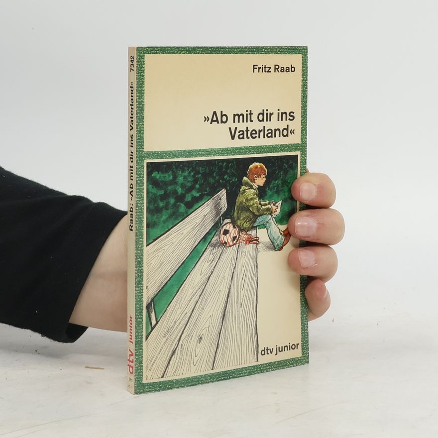 Fritz Raab Ab mit dir ins Vaterland