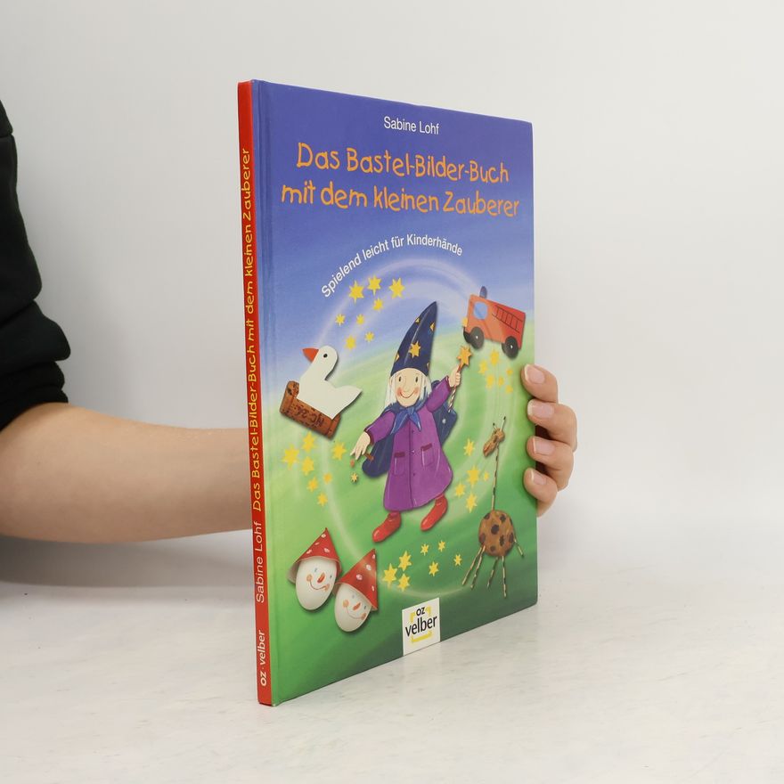 Sabine Lohf Das Bastel-Bilder-Buch mit dem kleinen Zauberer