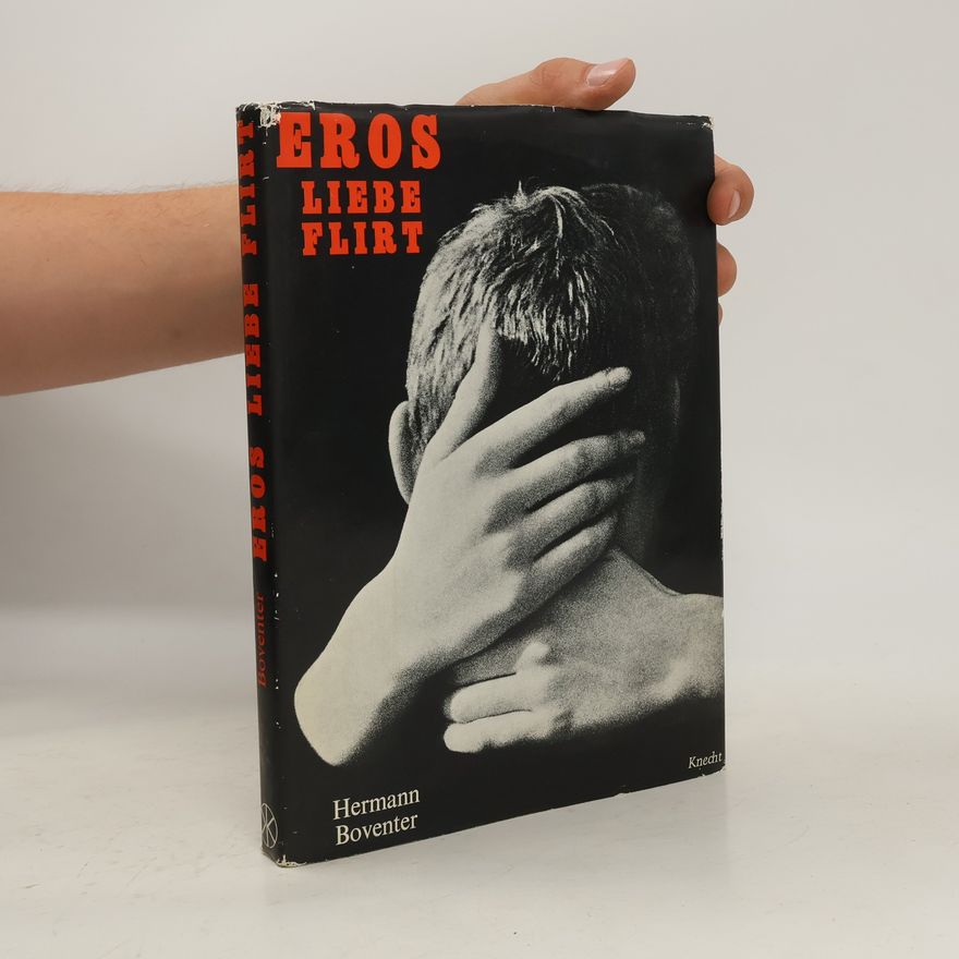 Hermann Boventer Eros, Liebe, Flirt