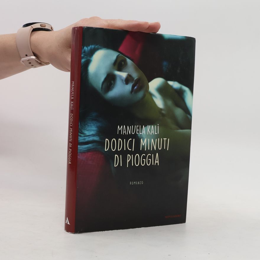 Manuela Kalì Dodici minuti di pioggia