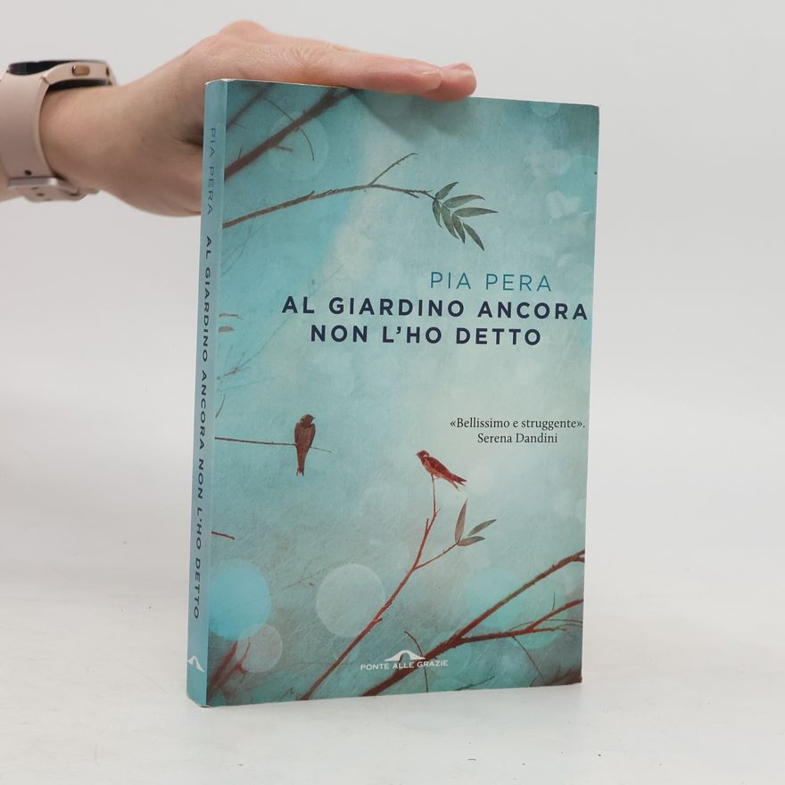 Pia Pera Al giardino ancora non l'ho detto