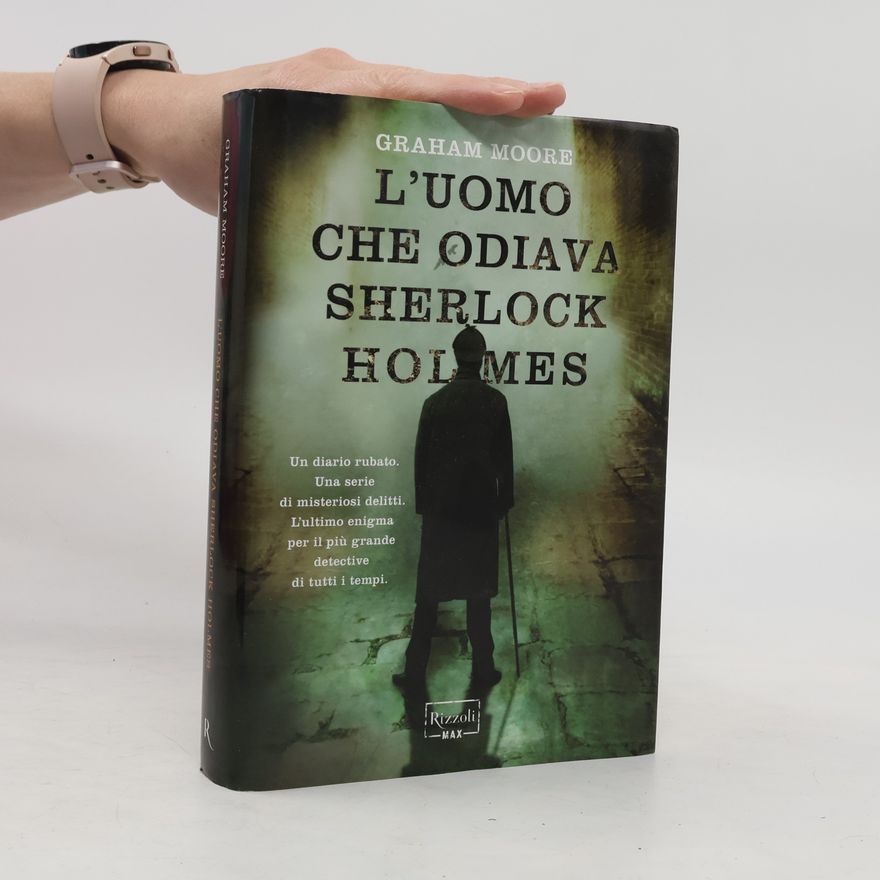 Graham Moore L'uomo che odiava Sherlock Holmes