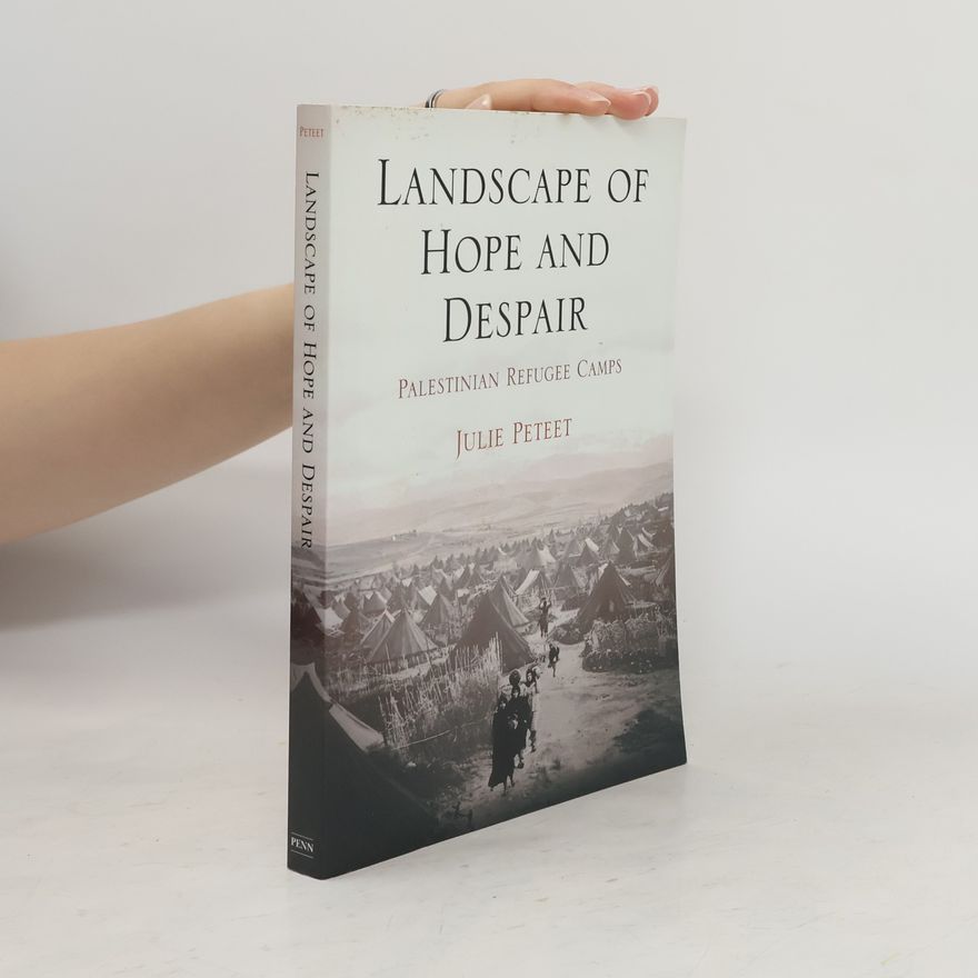 Julie Peteet Landscape of Hope and Despair