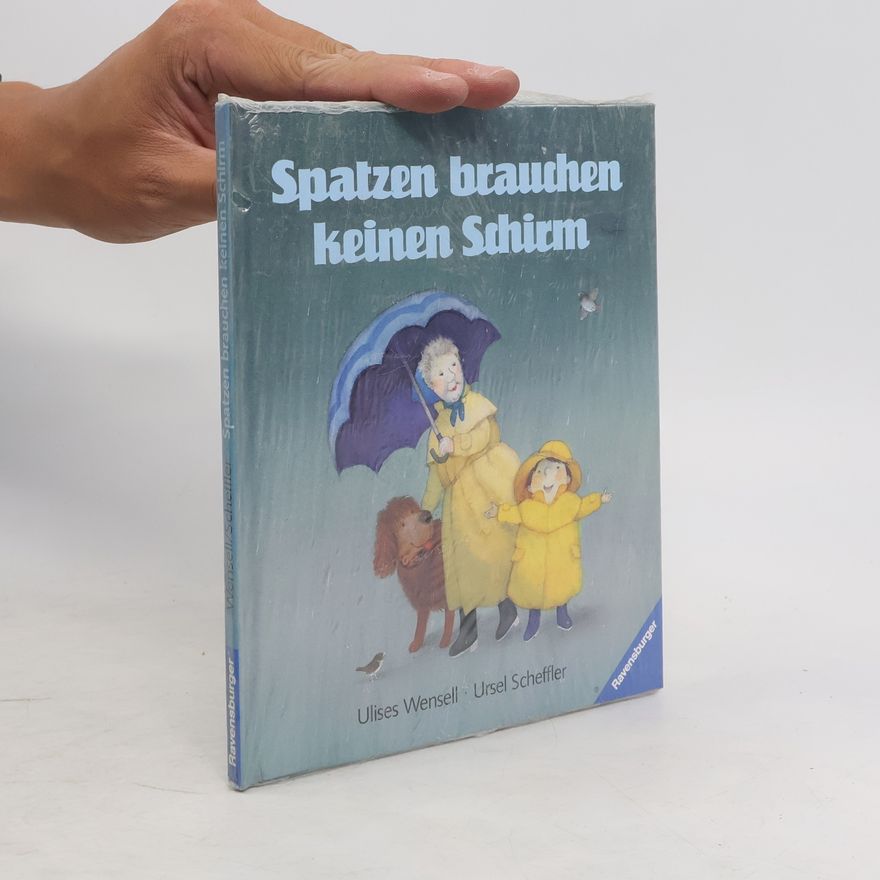 Ulises Wensell Spatzen brauchen keinen Schirm