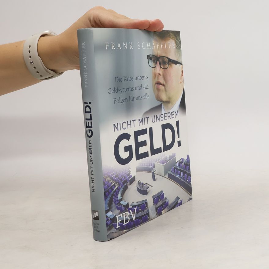 Frank Schäffler Nicht mit unserem Geld!