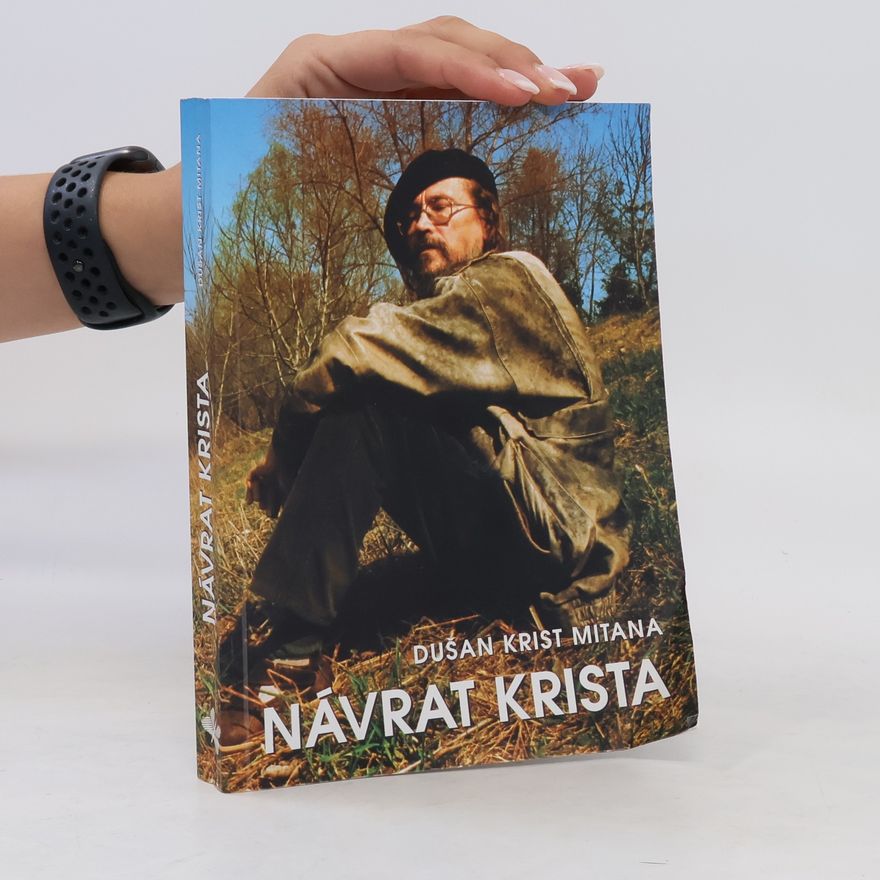 Dušan Mitana Návrat Krista : fantasticko-faktografický pararomán s vesmírnou zápletkou alebo Dejiny spásy v 10 častiach s prológom a epilógom