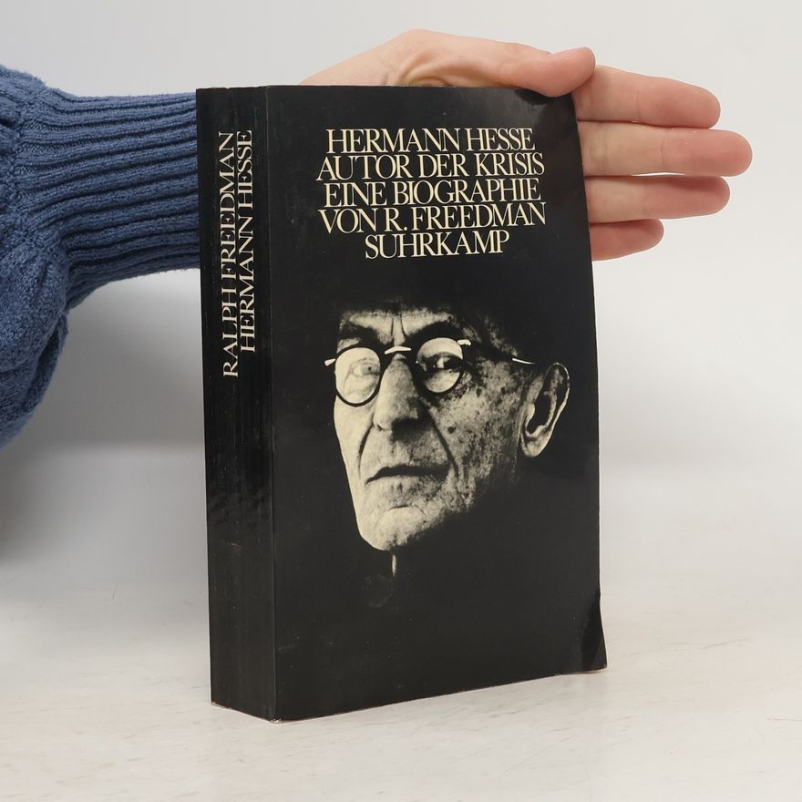 Hermann Hesse Autor der Krisis. Eine Biographie
