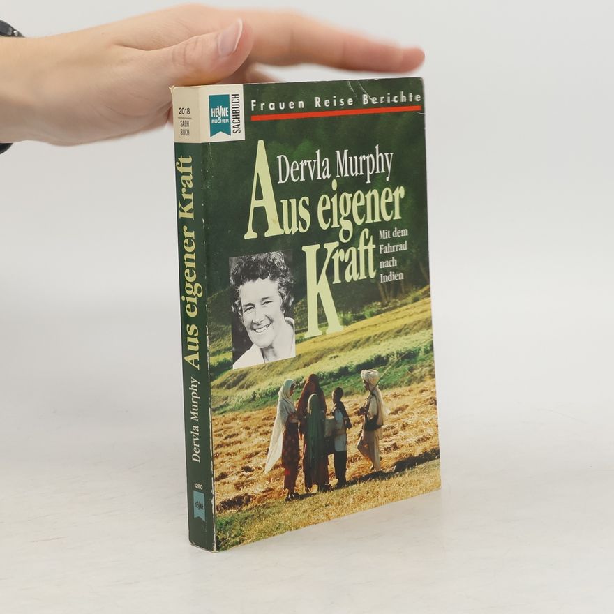 Dervla Murphy Aus eigener Kraft