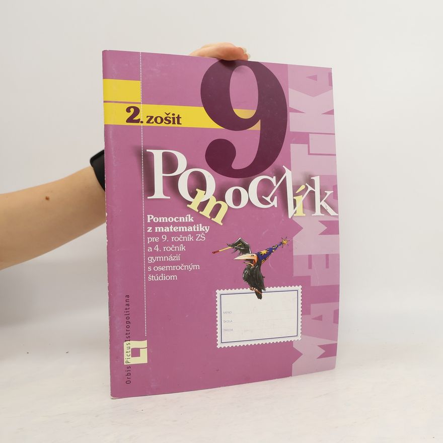 Collectif d'auteurs Pomocník z matematiky pre 9. ročník ZŠ a 4. ročník gymnázií s osemročným štúdiom